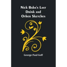 Nick Baba's Last Drink and Other Sketches