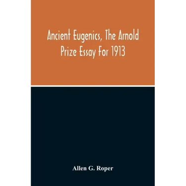 Ancient Eugenics, The Arnold Prize Essay For 1913