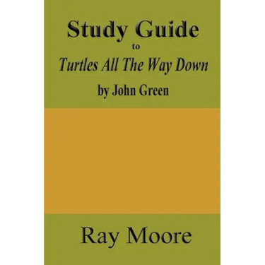 Study Guide to Turtles All The Way Down by John Green