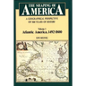 Shaping of America: A Geographical Perspective on 500 Years of History, Volume 1: Atlantic America 1492-1800