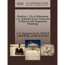 Rissling V. City of Milwaukee U.S. Supreme Court Transcript of Record with Supporting Pleadings