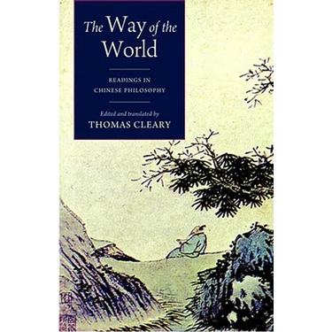 The Way of the World: Readings in Chinese Philosophy