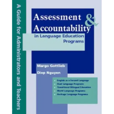 Assessment & Accountability in Language Education Programs: A Guide for Administrators and Teachers