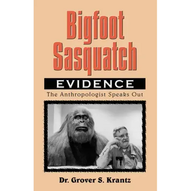 Bigfoot Sasquatch Evidence: The Anthropologist Speaks Out