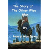 The Story of The Other Wise Man by Henry Van Dyke.