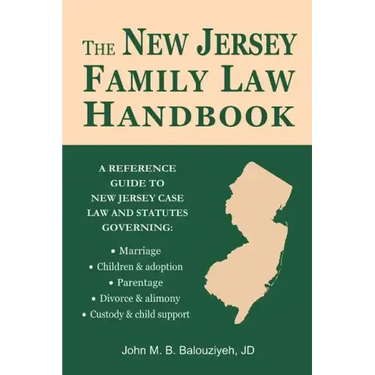 The New Jersey Family Law Handbook: A Reference Guide to New Jersey Case Law and Statutes