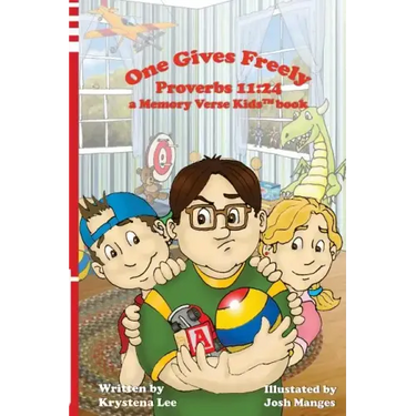One Gives Freely - Proverbs 11: 24: a Memory Verse Kids book