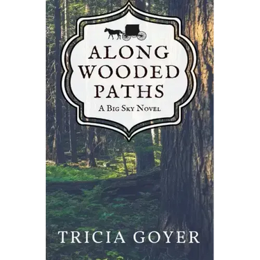 Along Wooded Paths: A Big Sky Novel