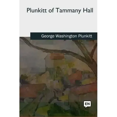 Plunkitt of Tammany Hall