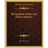 The Egyptian, Hindu, and Persian Mysteries
