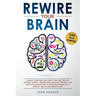 Rewire Your Brain: Change Your Mind and Habits for a Better Life Without Anxiety. Neuroscience and EFT Tapping + 100 Positive Affirmation