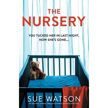 The Nursery: An absolutely gripping and unputdownable psychological thriller