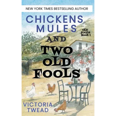 Chickens, Mules and Two Old Fools