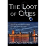The Loot of Cities, and Further Adventures in Crime and Mystery