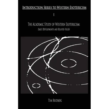 The Academic Study of Western Esotericism: Early Developments and Related Fields