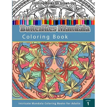Coloring Books For Grown Ups: Butterflies Mandala Coloring Book