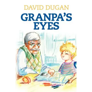 Granpa's Eyes: A biblical approach to practical living through critical thinking