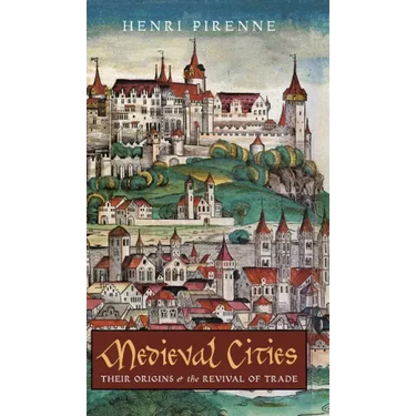 Medieval Cities: Their Origins and the Revival of Trade