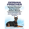 German Pinscher. German Pinscher Dog Complete Owners Manual. German Pinscher book for care, costs, feeding, grooming, health and training.