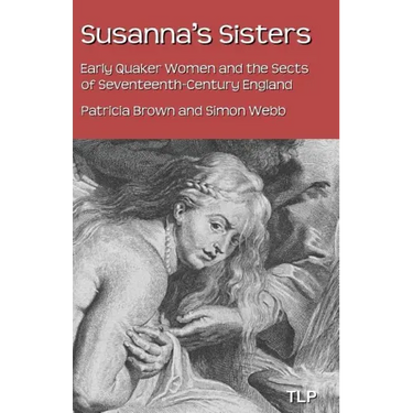 Susanna's Sisters: Early Quaker Women and the Sects of Seventeenth-Century England