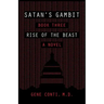 Satan's Gambit: Book Three Rise of the Beast A Novel