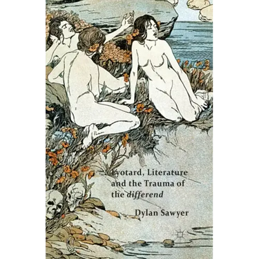 Lyotard, Literature and the Trauma of the Differend