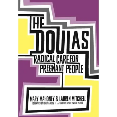 The Doulas: Radical Care for Pregnant People