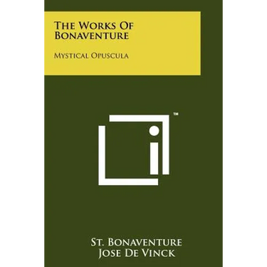 The Works Of Bonaventure: Mystical Opuscula