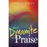 There's Dynamite in Praise