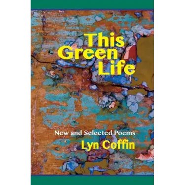 This Green Life: New and Selected
