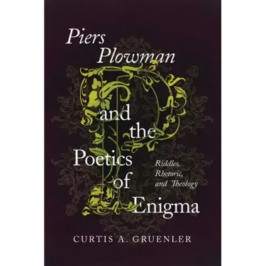 Piers Plowman and the Poetics of Enigma: Riddles, Rhetoric, and Theology