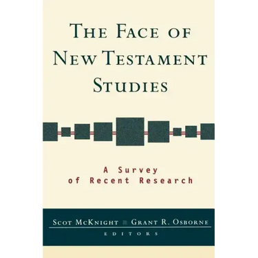 The Face of New Testament Studies: A Survey of Recent Research