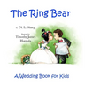 The Ring Bear: A Wedding Book for Kids