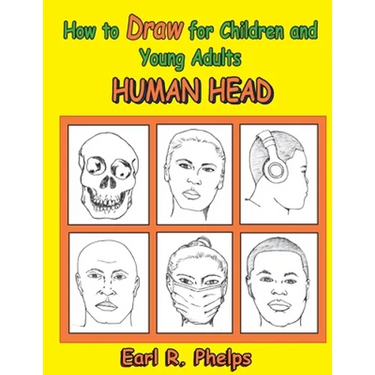 How to Draw for Children and Young Adults: Human Head