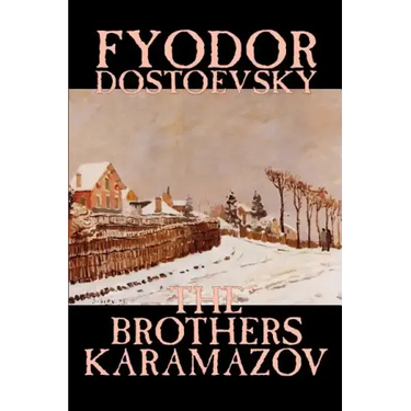 The Brothers Karamazov by Fyodor Mikhailovich Dostoevsky, Fiction, Classics