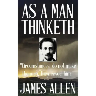 James Allen: As a Man Thinketh