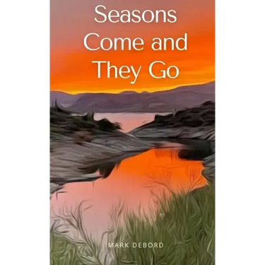 Seasons Come and They Go