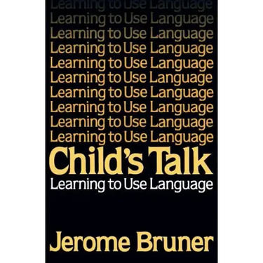 Child's Talk: Learning to Use Language