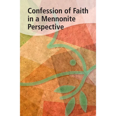 Confession of Faith in a Mennonite Perspective