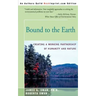 Bound to the Earth: Creating a Working Partnership of Humanity and Nature