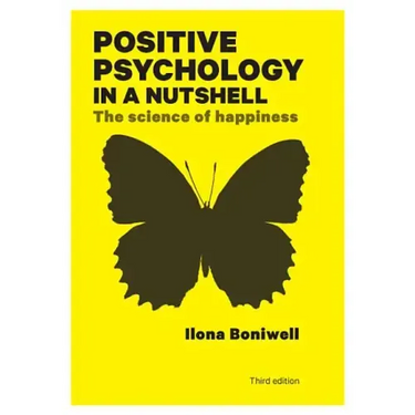 Positive Psychology in a Nutshell: The Science of Happiness