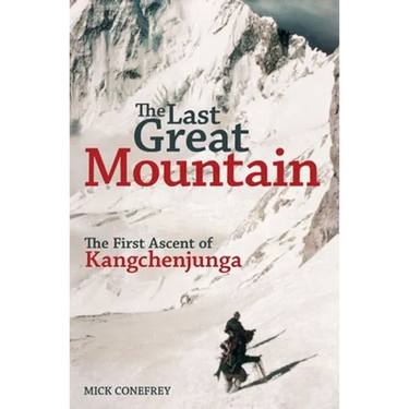 The Last Great Mountain: The First Ascent of Kangchenjunga