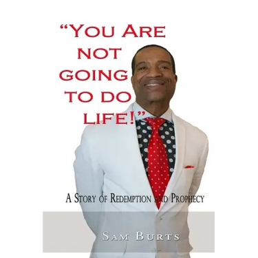 "You Are Not Going To Do Life!": A Story of Redemption and Prophecy