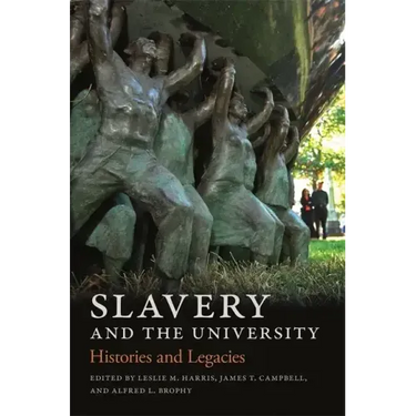 Slavery and the University: Histories and Legacies