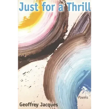 Just for a Thrill: Poems