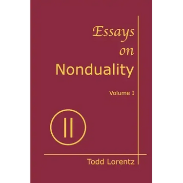 Essays on Nonduality, Volume I