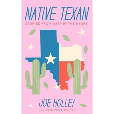 Native Texan: Stories from Deep in the Heart