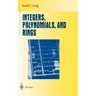 Integers, Polynomials, and Rings: A Course in Algebra
