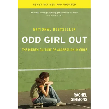 Odd Girl Out: The Hidden Culture of Aggression in Girls