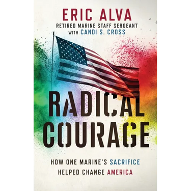 Radical Courage: How One Marine's Sacrifice Helped Change America